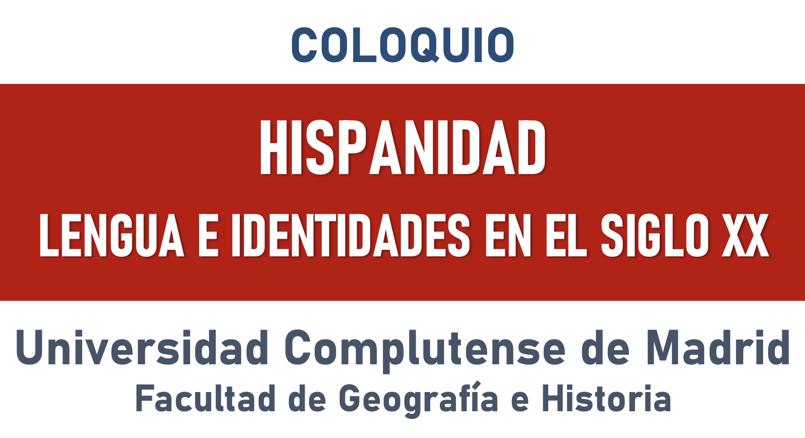 HISPANIDAD: LENGUA E IDENTIDADES EN EL SIGLO XX 